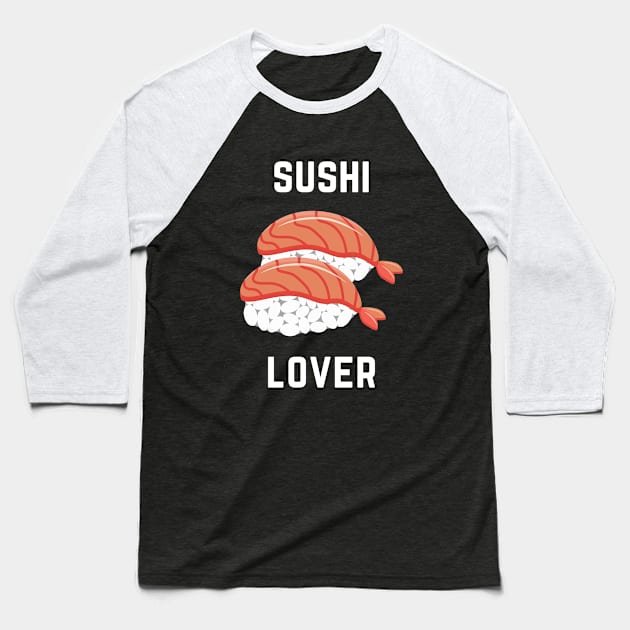 Love Sushi Foodie Cute Funny Sushibar Japanese Happy Sushiroll Sushi Lover Cute Gift Sashimi Sarcastic Delicious Hungry Cute Seafood Temaki Japan Nigiri Dinner Cute Birthday Foodlover Baseball T-Shirt by EpsilonEridani